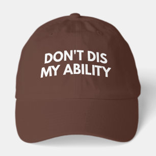 Don't Dis My Ability Hat