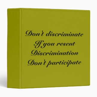 Don't discriminate 3 ring binder