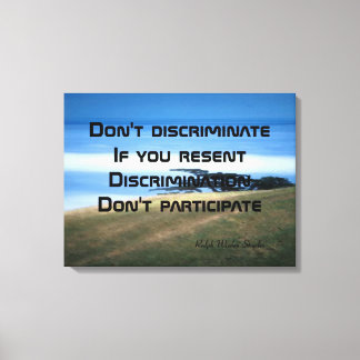 Don't discriminate canvas print