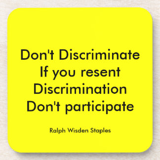 Don't discriminate coaster