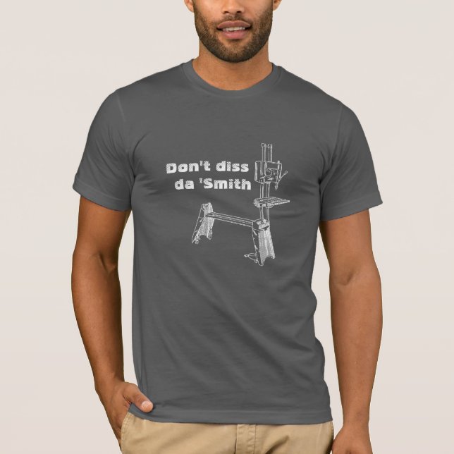 "Don't Diss da 'Smith" tee for Shopsmith fans (Front)