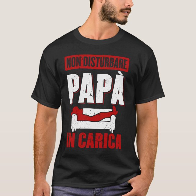 Don't Disturb Dad in Charge Dad T-Shirt (Front)
