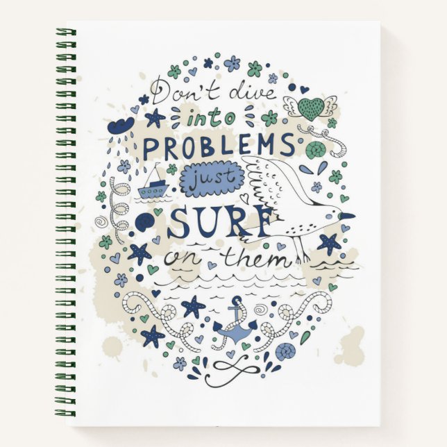 Don't Dive Into Problems Just Surf On Them Notebook (Front)