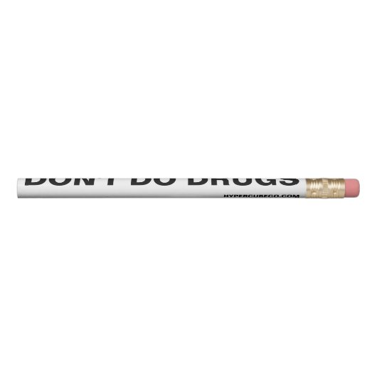 Don't Do Drugs Pencil (Rotated 90)