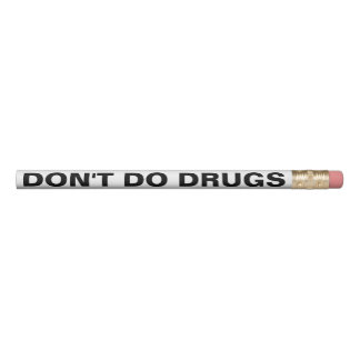 Don't Do Drugs Pencil