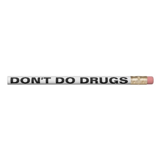Don't Do Drugs Pencil (Front)