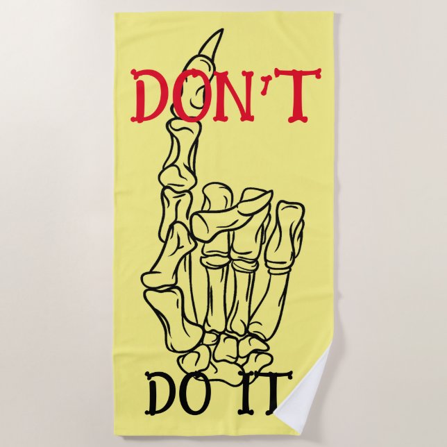 DON'T DO IT Beach Towel (Front)