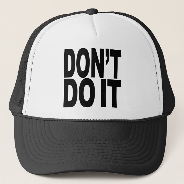 Don't Do It Trucker Hat (Front)