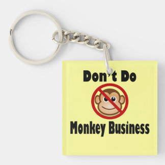 Don't Do Monkey Business Keychain