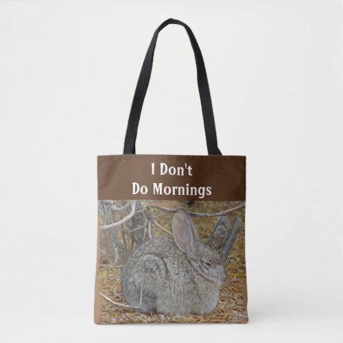 Dont Do Mornings Tired Wild Rabbit Sleeping Bunny Tote Bag