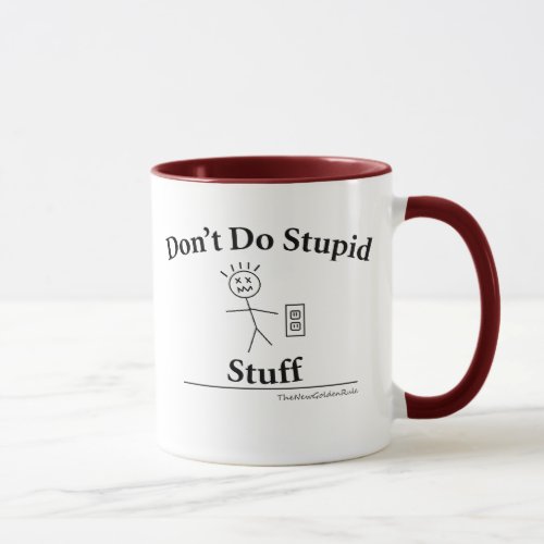 Dont Do Stupid Stuff Mug Right Side