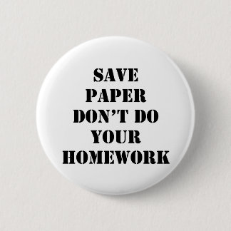 Don't Do Your Homework Button