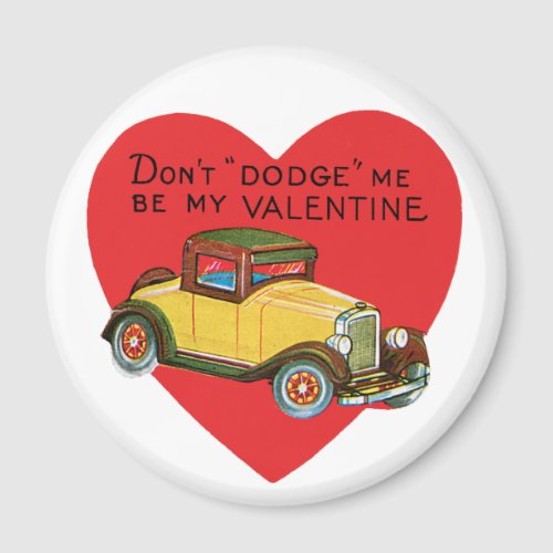 Dont Dodge Me Be My Valentine Retro Valentine Magnet