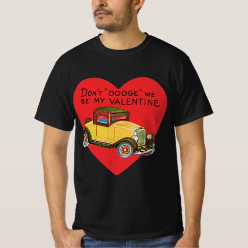 Dont Dodge Me Be My Valentine Retro Valentine T_Shirt