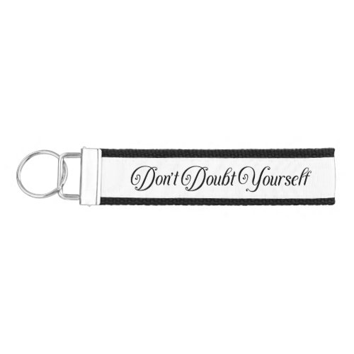 Dont Doubt Yourself Keychain