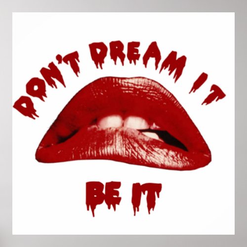 Dont Dream It Be It Poster