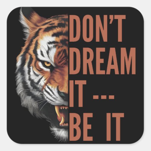 Dont Dream It _ Be It Square Sticker