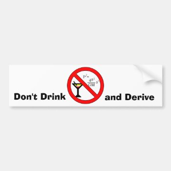 Don't Drink And Derive Bumper Sticker by turtle_love at Zazzle