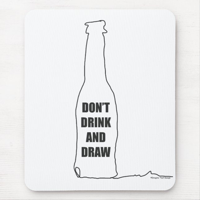 Don't Drink and Draw Mouse Pad (Front)