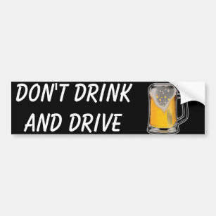 Don't Drink and Drive Bumper Sticker