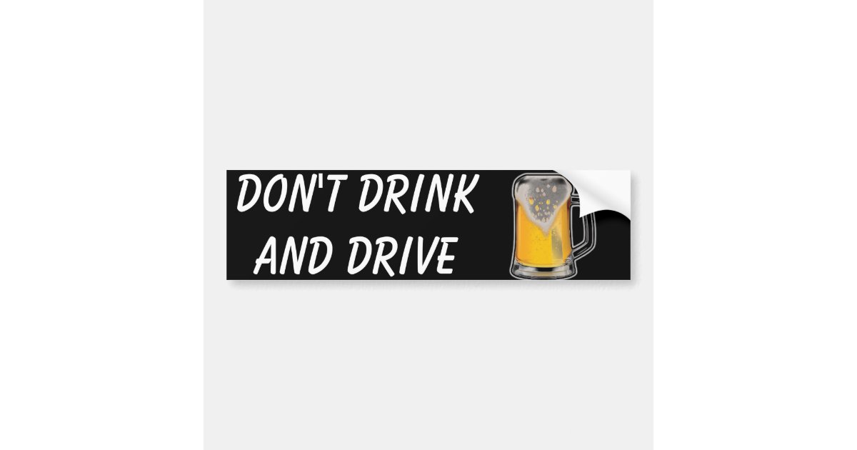 Don't Drink And Drive Bumper Sticker 