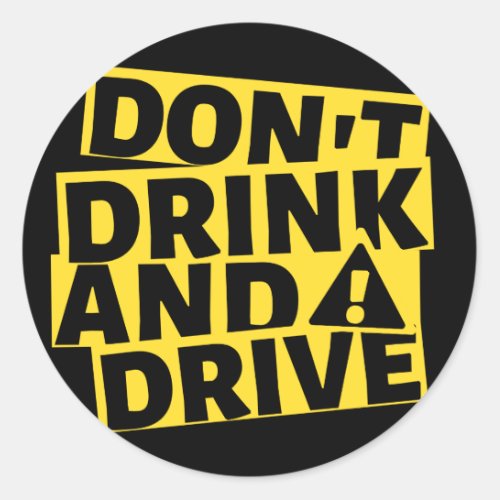 Dont drink and drive classic round sticker