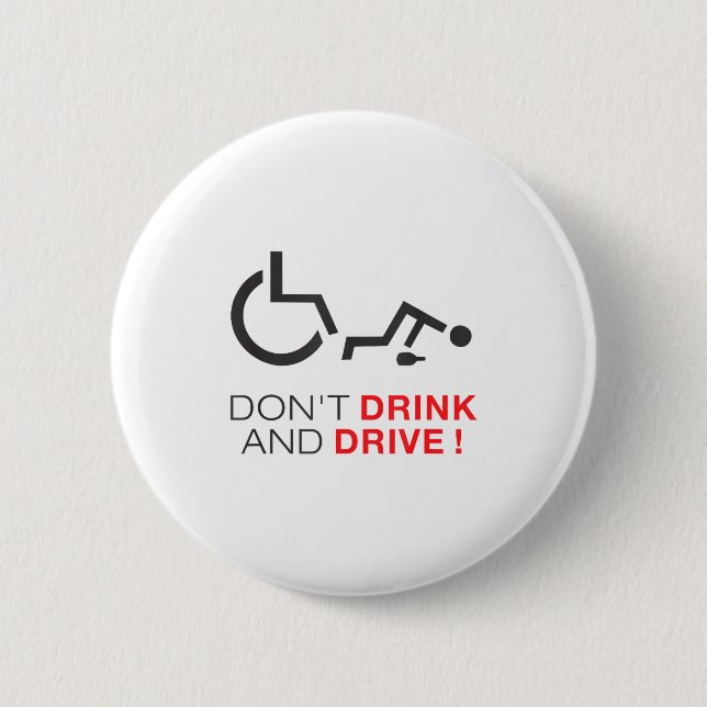 Don't Drink And Drive! Funny Wheelchair Drinking  Button (Front)