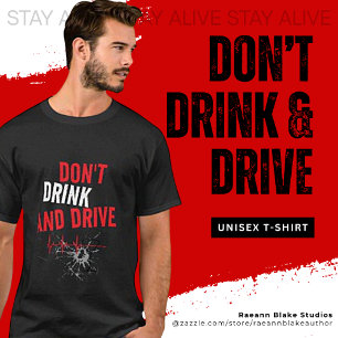 Don't Drink and Drive Message T-Shirt