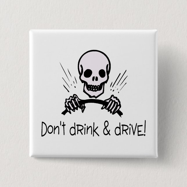 Dont Drink And Drive Pinback Button (Front)