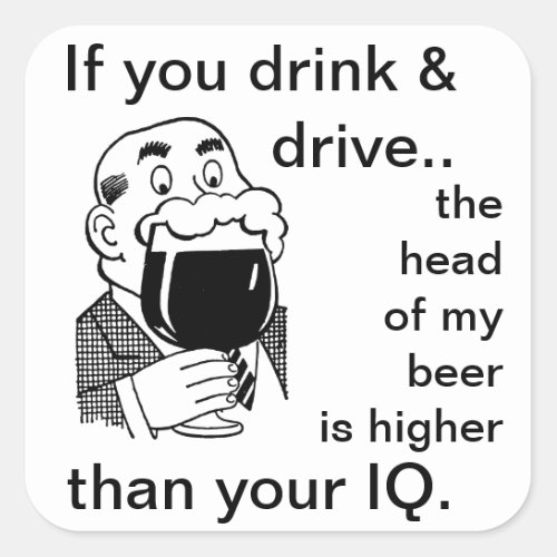 Dont Drink and Drive  Square Sticker