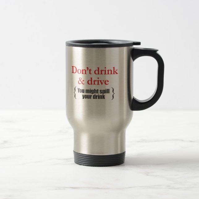 Don't drink and drive travel mug (Right)