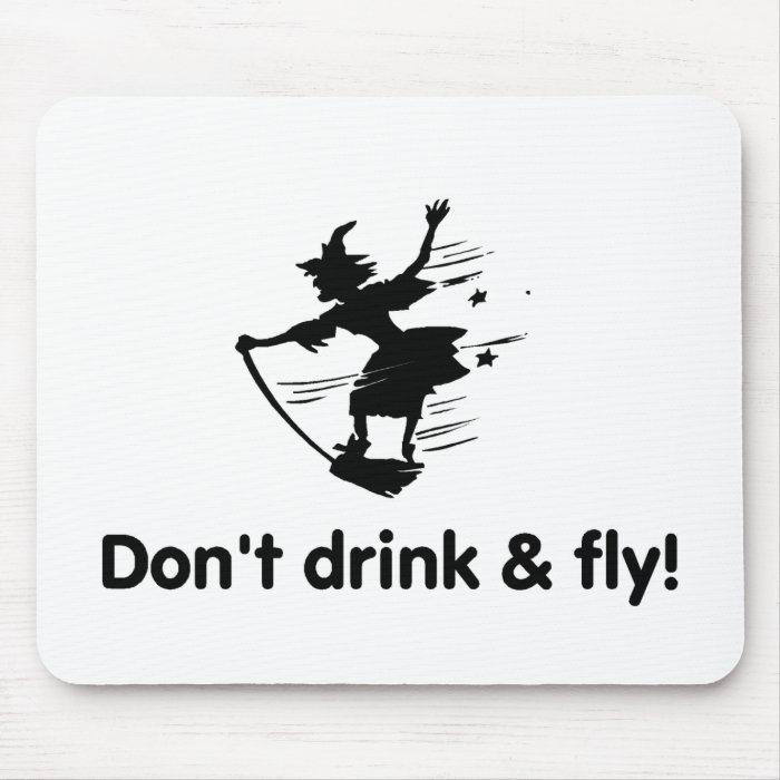Dont Drink And Fly Flying Witch Mouse Pad