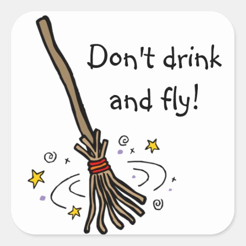 Dont drink and fly square sticker