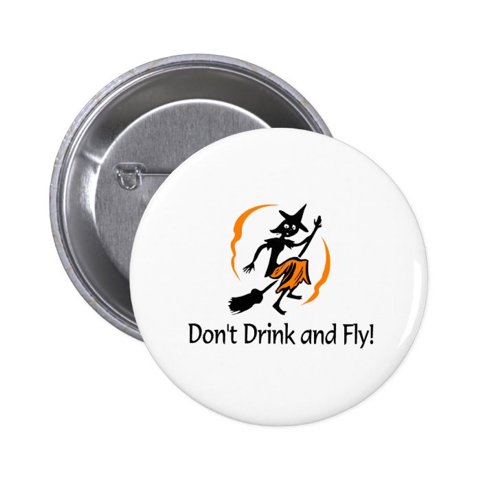 Dont Drink And Fly Witch Buttons