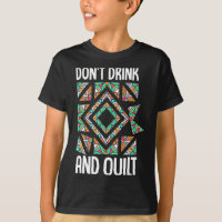 Dont Drink And Quilt Quilting Knitting Sewing Cro 