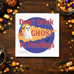 Don't Drink & Ghost To Meetings | Sober Halloween Napkins