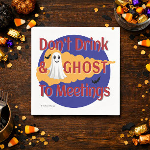 Don't Drink & Ghost To Meetings   Sober Halloween Napkins