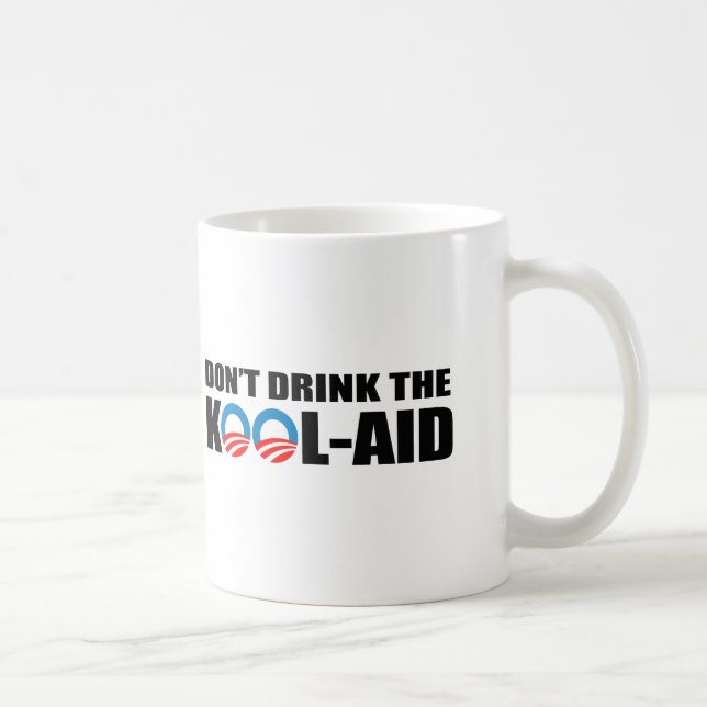 DON'T DRINK THE KOOL-AID COFFEE MUG (Right)