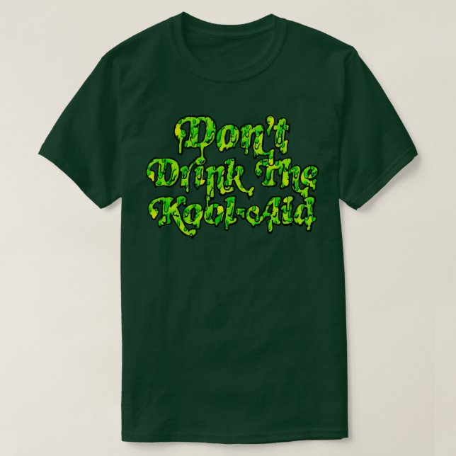 Dont Drink The Kool Aid Retro Peoples Temple Desig T-Shirt (Design Front)