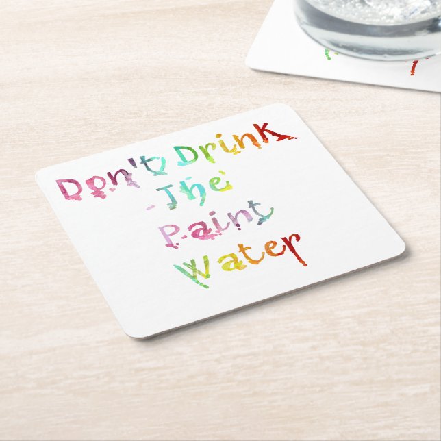 Don't Drink The Paint Water Square Paper Coaster (Angled)