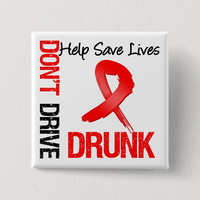 Don't Drive Drunk - Help Save Lives Button (Front)
