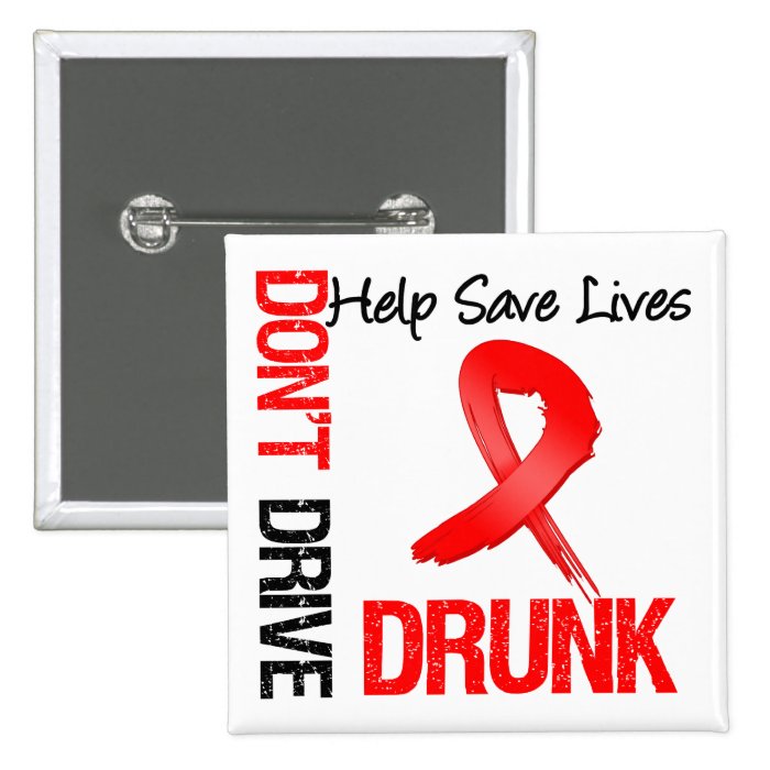 Don't Drive Drunk   Help Save Lives Pins