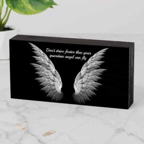 Dont Drive Faster Then Your Guardian Angel Can Fl Wooden Box Sign