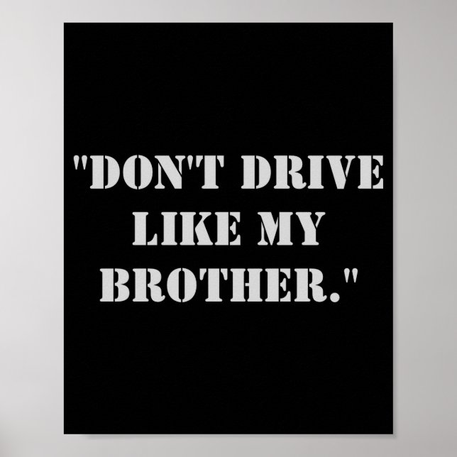 Dont Drive Like My Brother  Poster (Front)