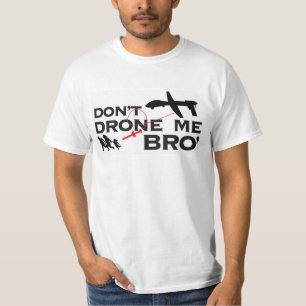 Don't Drone Me Bro' T-Shirt