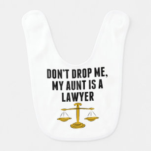 Don't Drop Me My Aunt Is A Lawyer Baby Bib