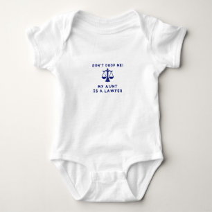 DON'T DROP ME,MY AUNT IS A LAWYER BABY BODYSUIT