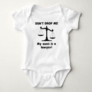 Don't Drop Me My Aunt Is A Lawyer Baby Bodysuit