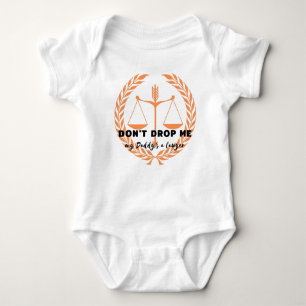 Don't drop me! My daddy is a lawyer Baby Bodysuit
