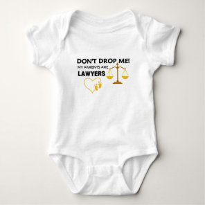 Don't Drop Me My Parents Are Lawyers Baby Bodysuit